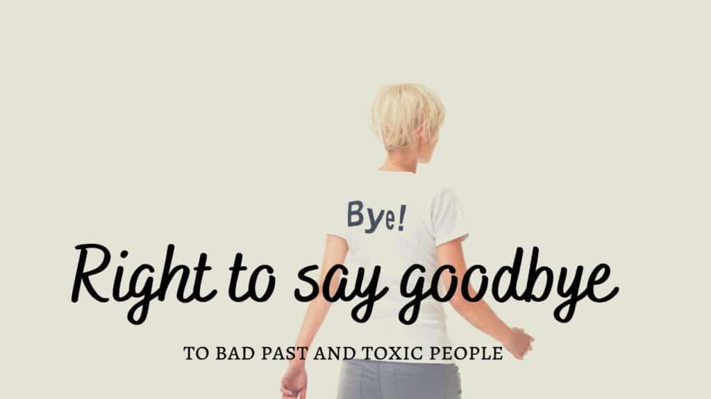 say goodbye to toxic people